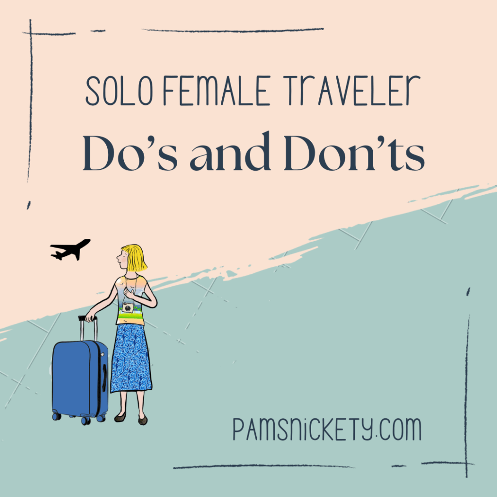 Solo Female Traveler: Do’s and&nbsp;Don’ts